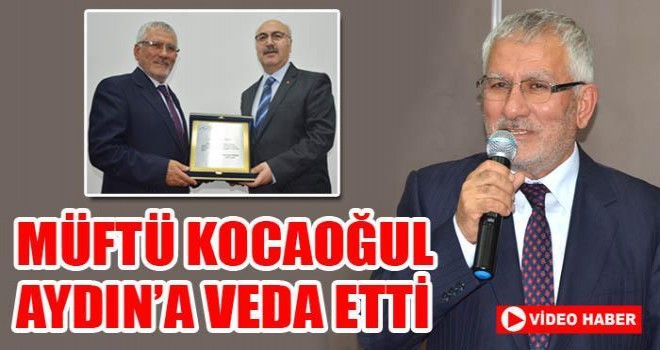 Aydın Müftüsü Kocaoğul veda etti