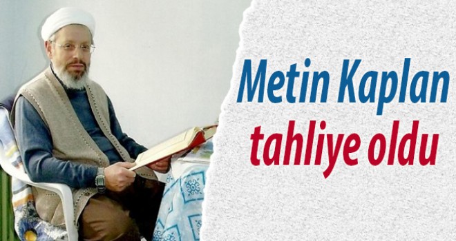 Metin Kaplan tahliye oldu