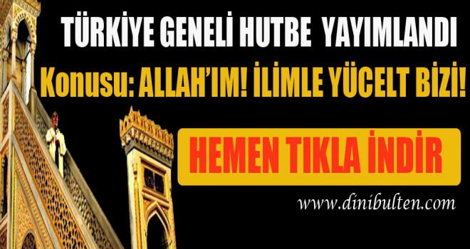 Cuma Hutbesi,Allahım İlimle Yücelt Bizi
