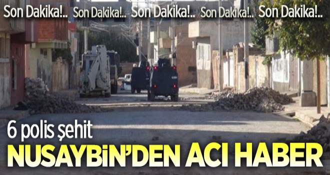 Nusaybin'de 6 şehit