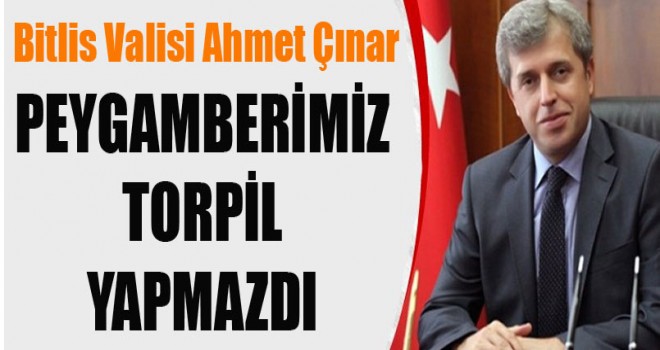 Vali Çınar,Peygamberimiz Torpil Yapmazdı