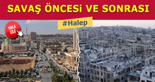 İşte savaş sonrası ve sonrası  Halep