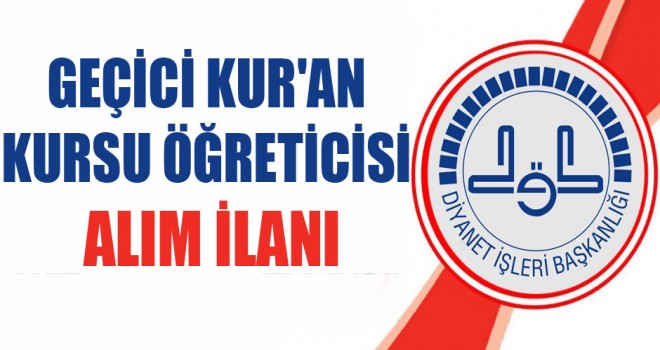 Fahri Kur'an Kursu Öğreticisi Alım İlanı