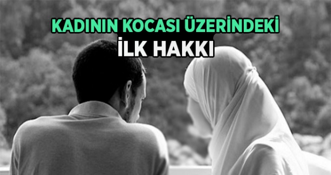 Kadının Kocası Üzerinde İlk hakkı