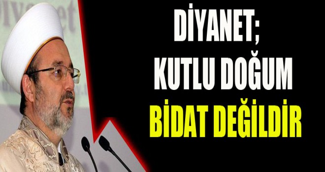 Görmez,Kutlu doğum bidat değildir