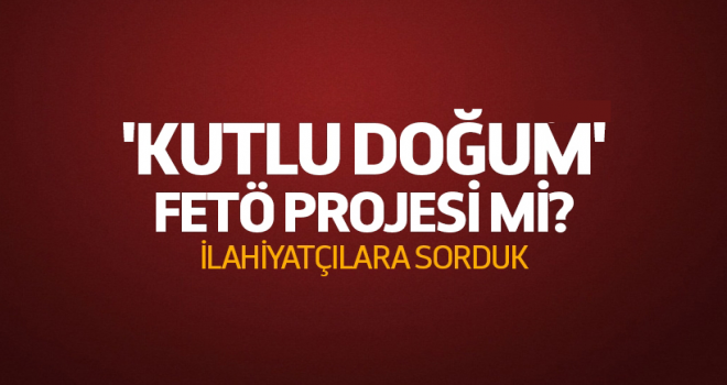 Kutlu Doğumu İlahiyatçılara Sorduk
