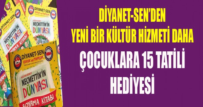 Diyanet-Sen’den Çocuklara 15 Tatili Hediyesi
