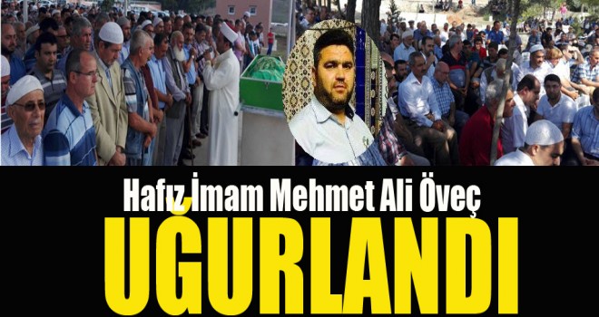 Hacı Hafız Mehmet Ali Öveç Dualarla Uğurlandı