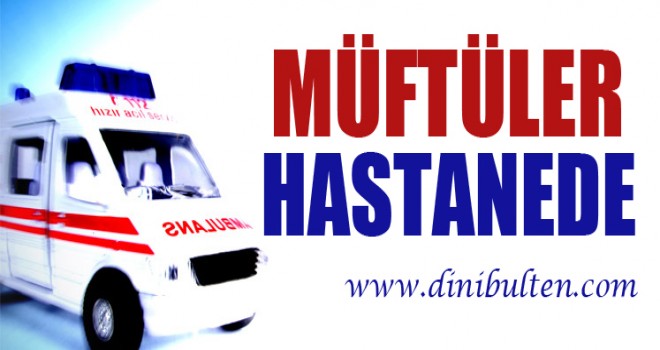 Müftüler Hastanede