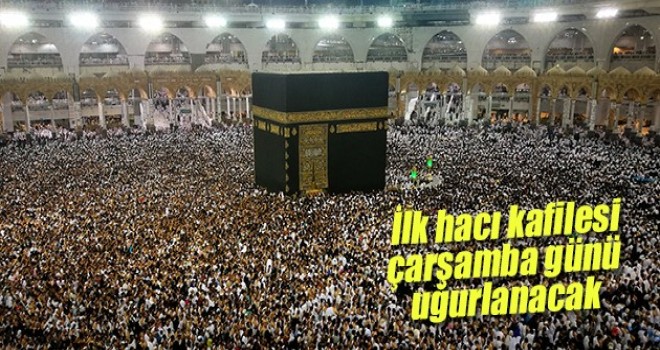 İlk hacı kafilesi çarşamba günü Yola Çıkıyor