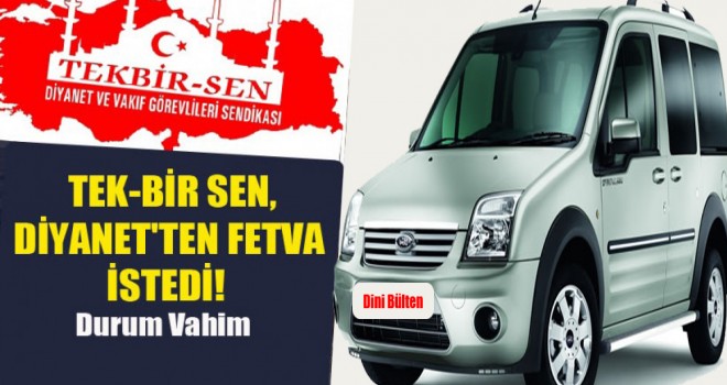 Tek Bir Sen,Diyanet'ten fetva istedi!