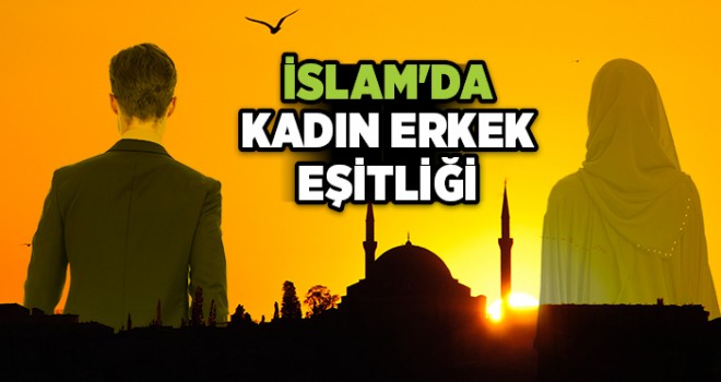 İslam’da Kadın Erkek Eşitliği