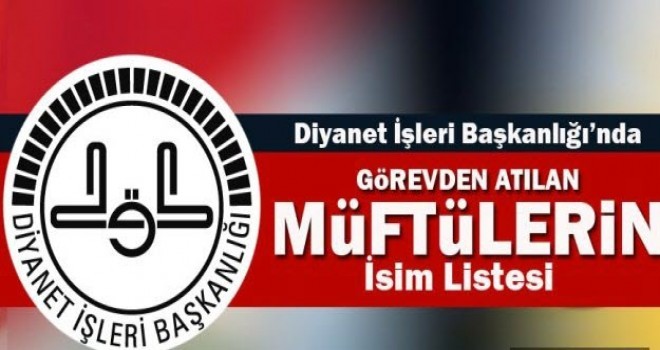 İhraç Edilen Müftülerin listesi