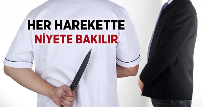 Her Harekette Niyete Bakılır