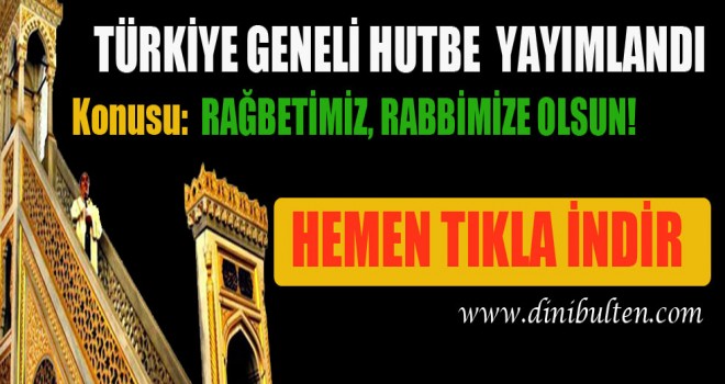 Cuma Hutbesi,Rağbetimiz, Rabbimize Olsun!