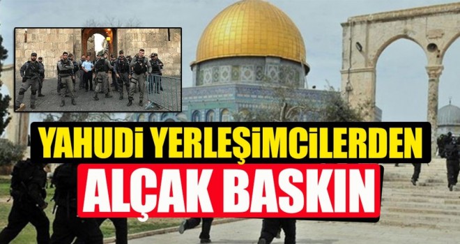 Yahudiler zorla Mescid’i Aksa’ya girdi