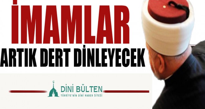 İmamlar, Artık Dert Dinleyecek