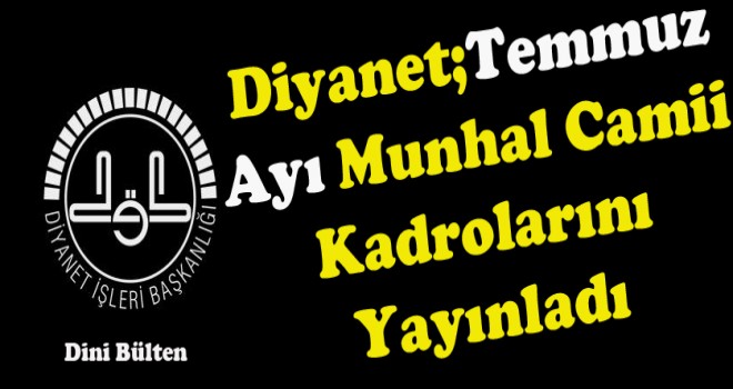 Diyanet, Temmuz ayı münhal kadroları yayınlandı ...