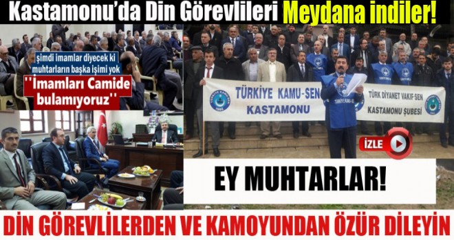 İmamlar,Tosya'da Muhtarları Protesto Etti
