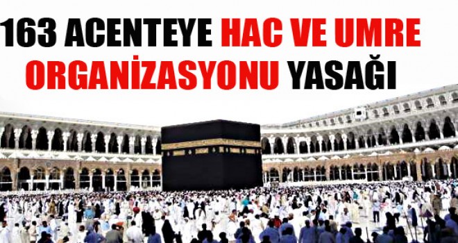 Yüzlerce Acenta Hac ve Umre Organizasyonundan Men Edildi