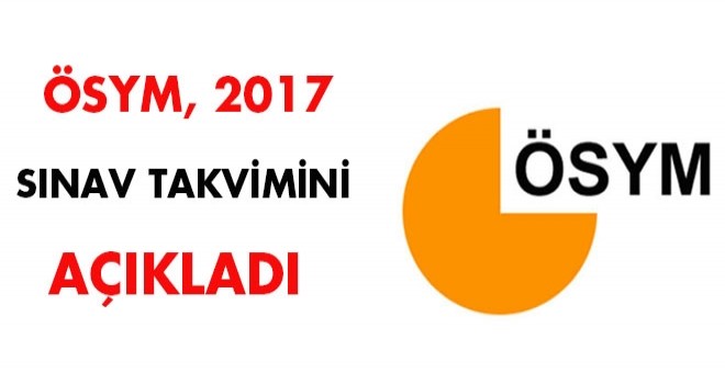 2017 sınav takvimi yayımlandı