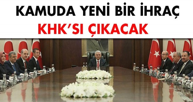Kamuda yeni bir ihraç KHK'sı çıkacak