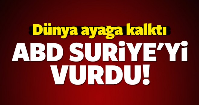 ABD, Suriye'yi füzelerle vurdu!