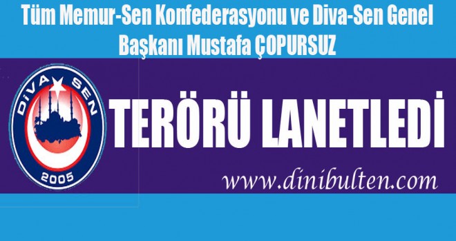 Diva-Sen Terörü lanetledi
