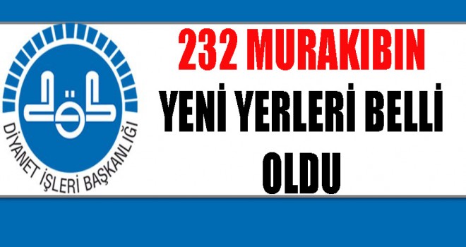 232 Murakıbın Yerleştirme Sonuçları