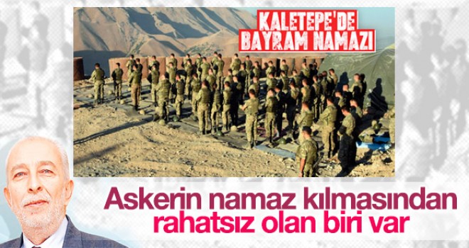 Çölaşan, askerlerin namaz kılışından rahatsız oldu