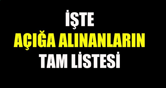 Açığa Alınanların Tam Listesi