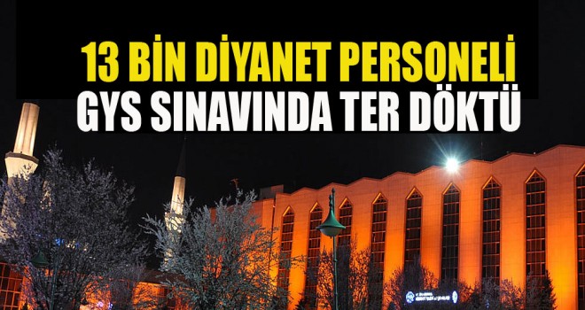 13 Bin Diyanet Personeli GYS sınavında Ter Döktü