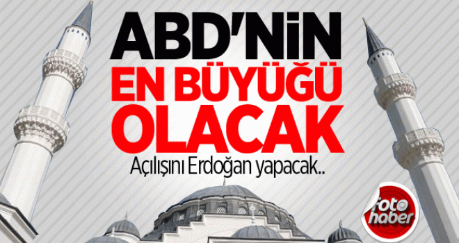ABD'nin en büyük camisi açılıyor