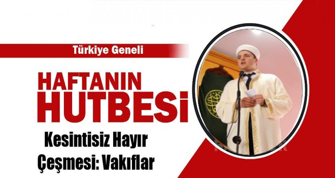 Cuma Hutbesi,Kesintisiz Hayır Çeşmesi,Vakıflar