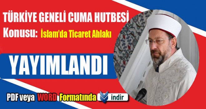 02 Mart 2018 Tarihli Cuma Hutbesi ,İslam’da Ticaret Ahlakı