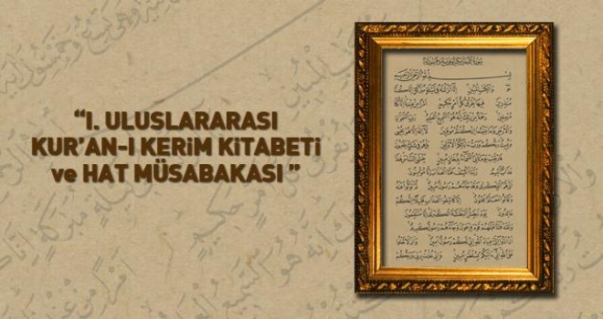 Uluslararası Kur’an-ı Kerim Kitabeti ve Hat Yarışması Sonuçlandı