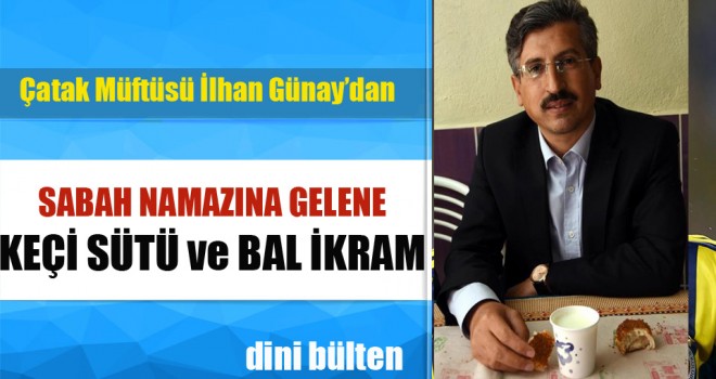 Sabah Namazına Gelene Keçi Sütü, Bal ve Poğaça İkram