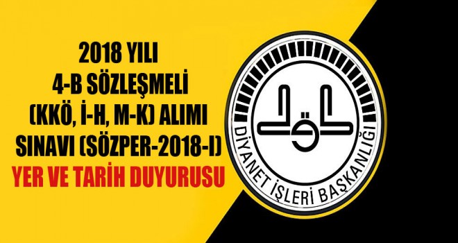 2018 Yılı 4-B Sözleşmeli Adayların Yer ve Tarih Duyurusu