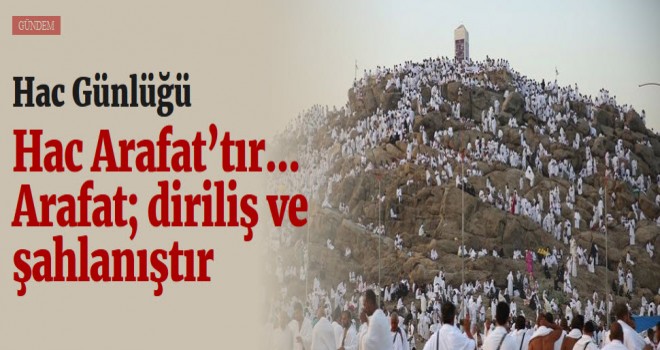 Arafat; diriliş ve şahlanıştır