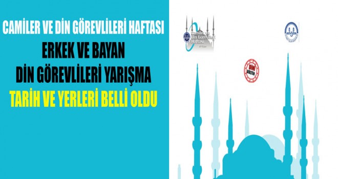 Camiler ve Din Görevlileri Haftası Yarışmalarının Tarih ve Yerleri Belli Oldu