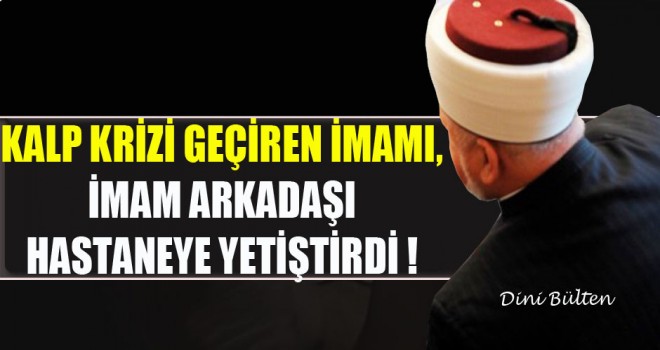 Otobüste Kalp Krizi Geçiren İmamı, İmam Arkadaşı Hastaneye Yetiştirdi!