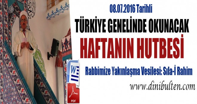 08.07.2016 Tarihli Cuma Hutbesi Rabbimize Yakınlaşma Vesilesi, Sıla-İ Rahim