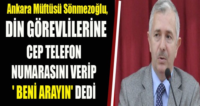 Ankara Müftüsü Sönmezoğlu,telefon numarasını verip 