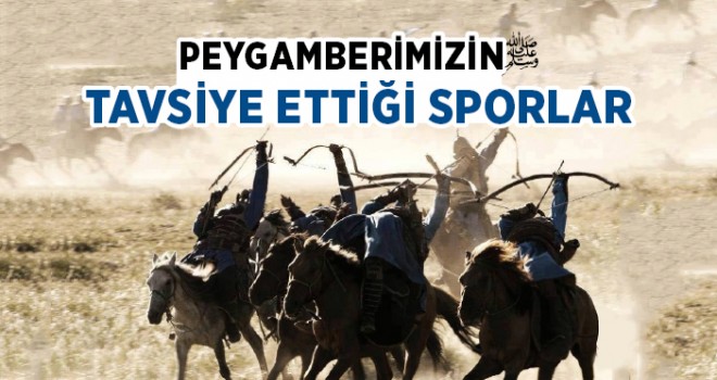 Peygamberimizin Tavsiye Ettiği Sporlar