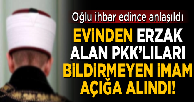 Evinden erzak alan PKK'lıları bildirmeyen imam açığa alındı