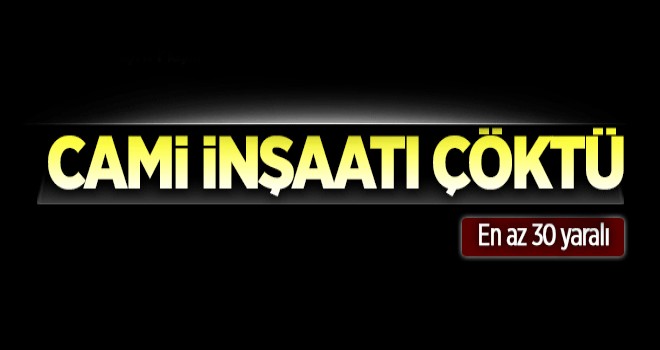 Cami İnşaatı Çöktü