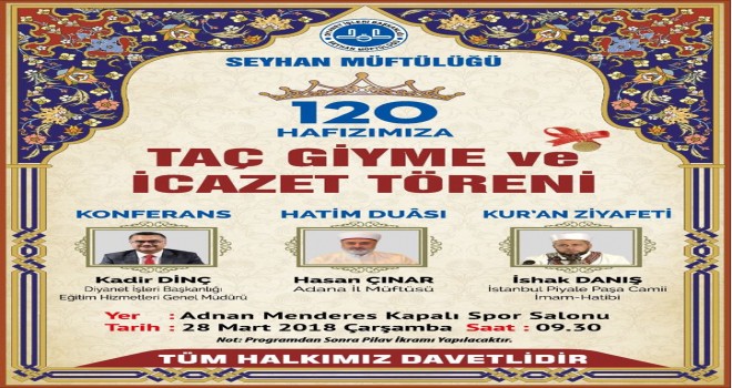 Seyhan'da 120  Hafıza Taç Giyme Ve İcazet Töreni Düzenlenecek