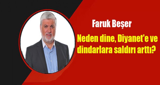 Neden dine, Diyanet'e ve dindarlara saldırı arttı?