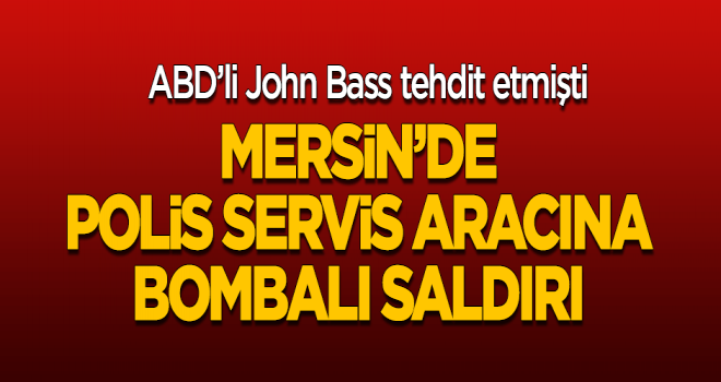 Mersin'de bombalı saldırı