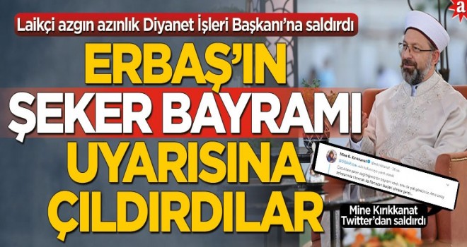 Erbaş’ın Şeker Bayramı uyarısına çıldırdılar.
